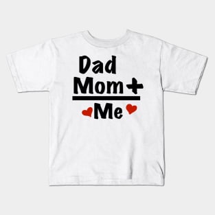 Daddy plus Mommy is Me Kids T-Shirt